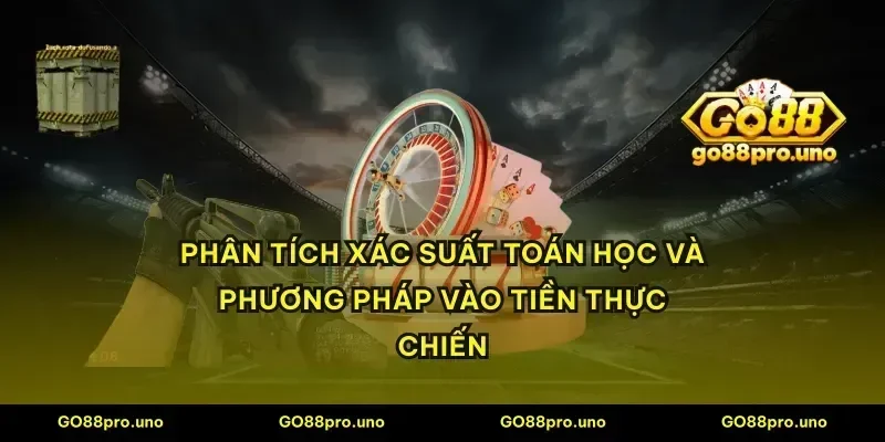 Phân tích xác suất toán học và phương pháp vào tiền thực chiến