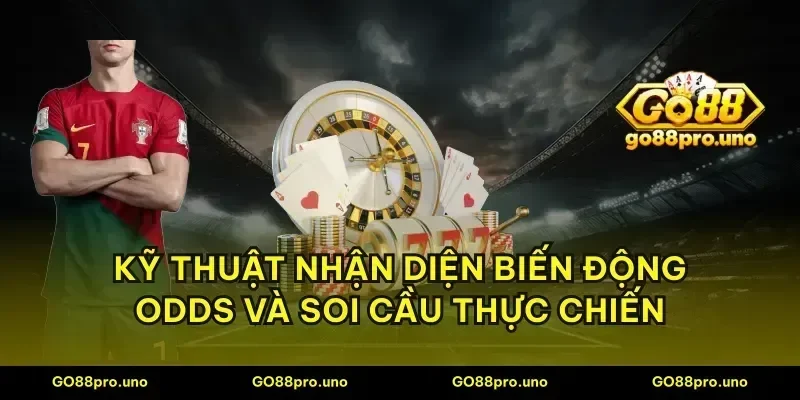 Kỹ thuật nhận diện biến động Odds và soi cầu thực chiến
