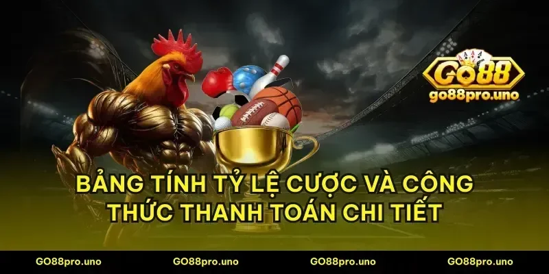 Bảng tính tỷ lệ cược và công thức thanh toán chi tiết