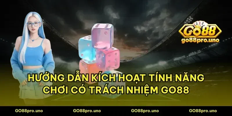 Hướng dẫn kích hoạt tính năng chơi có trách nhiệm GO88