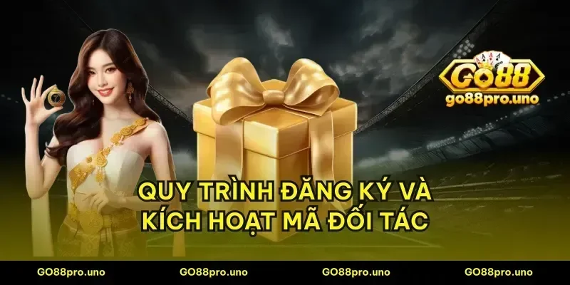 Quy trình đăng ký và kích hoạt mã đối tác
