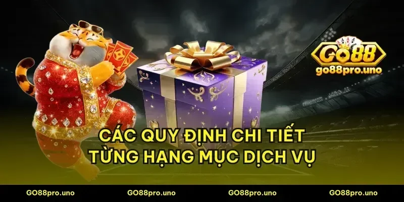 Các quy định chi tiết từng hạng mục dịch vụ