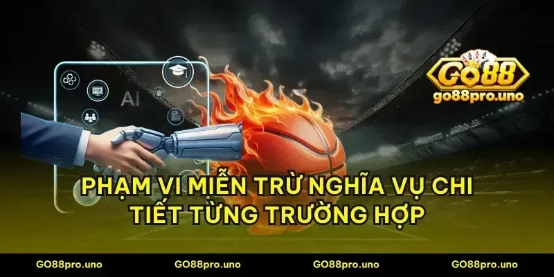 Phạm vi miễn trừ nghĩa vụ chi tiết từng trường hợp