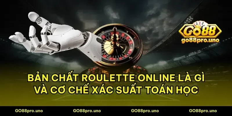 Bản chất roulette online là gì và cơ chế xác suất toán học