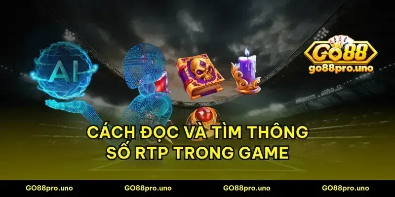 Cách đọc và tìm thông số RTP trong game