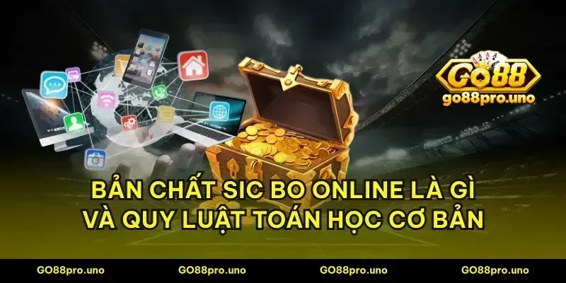 Bản chất sic bo online là gì và quy luật toán học cơ bản