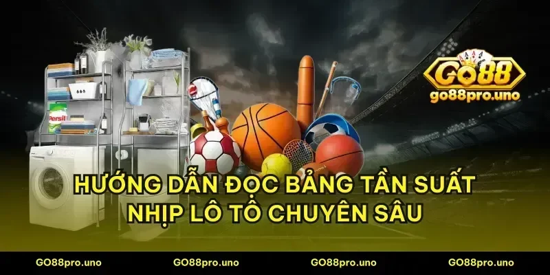Hướng dẫn đọc bảng tần suất nhịp lô tô chuyên sâu