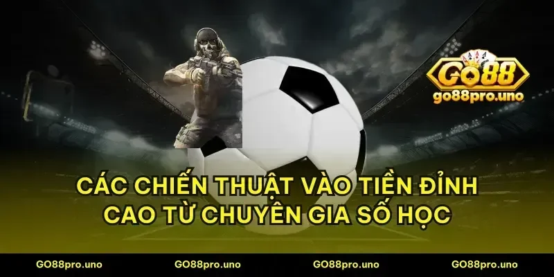 Các chiến thuật vào tiền đỉnh cao từ chuyên gia số học